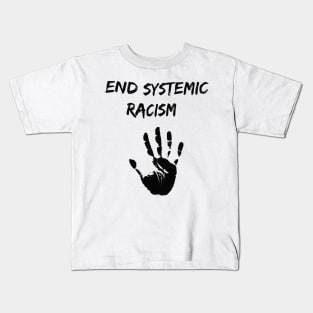 End Systemic Racism Kids T-Shirt